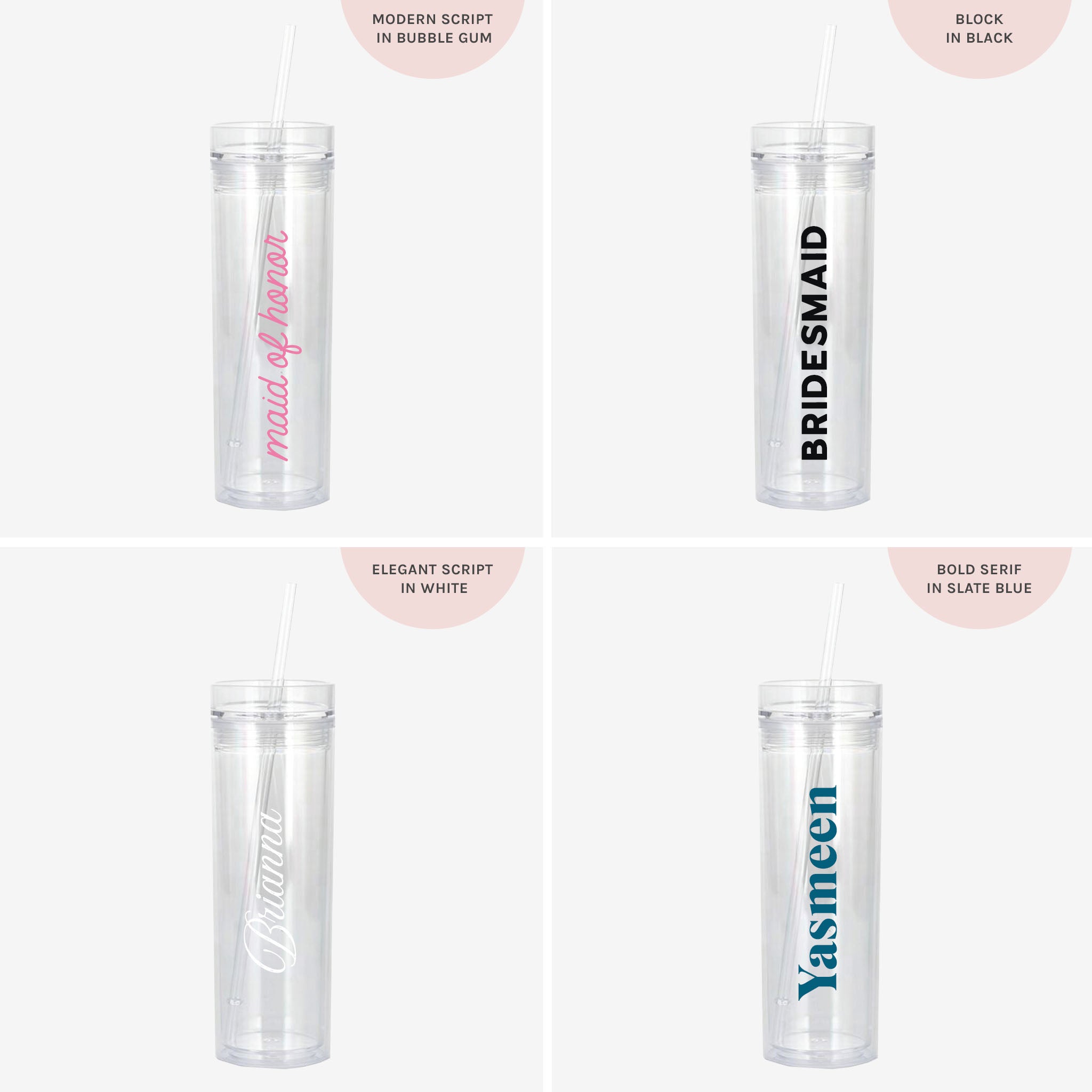 Flat view of four Personalized Tumblers in clear with names or words oriented vertically with letters turned ninety degrees including 